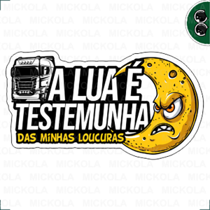 A lua é testemunha das minhas loucuras      