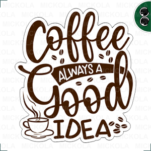 Coffe always a good idea      