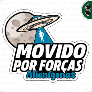 Movido por forças alienígenas      